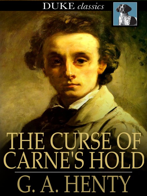 Titeldetails für The Curse of Carne's Hold nach G. A. Henty - Verfügbar